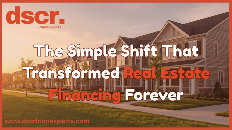 The Simple Shift That Transformed Real Estate Financing Forever